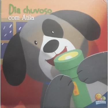 Imagem de Dia Chuvoso Com Átila - Ruth Marschalek - TODOLIVRO