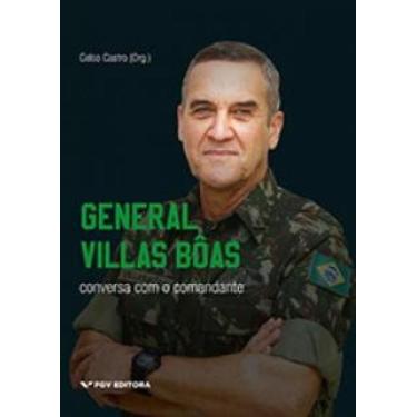 Imagem de General Villas Bôas - Conversa Com o Comandante Sortido - FGV, Sortido