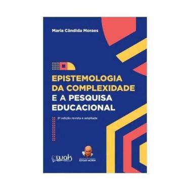 Imagem de Epistemologia da complexidade e a pesquisa educacional - WAK EDITORA *