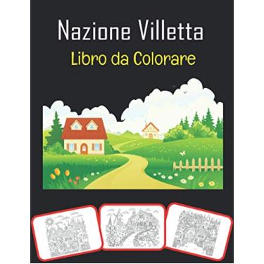 Imagem de Nazione Villetta Libro da colorare: Bel Paese Cottage, libro da colorare e di apprendimento con divertimento per bambini (60 pagine e 30 immagini)