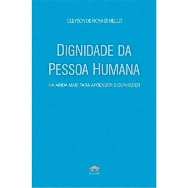Imagem de Dignidade Da Pessoa Humana - Há Ainda Mais Para Aprender E Conhecer