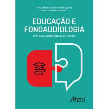 Imagem de Livro - Educação e fonoaudiologia: práticas colaborativas de ensino