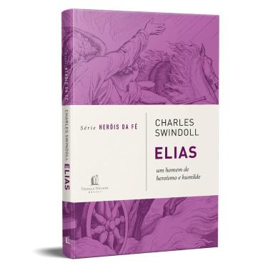 Imagem de Série Heróis da fé Elias | Charles Swindoll | Thomas Nelson
