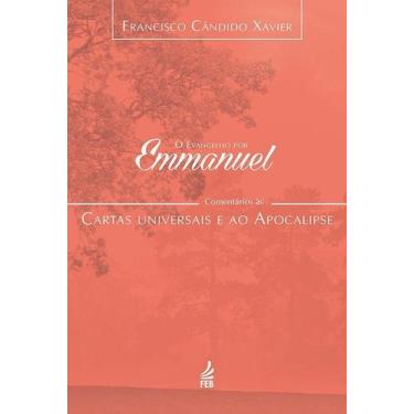 Imagem de O Evangelho Por Emmanuel:Comentários Às Cartas Universais E Ao Apocali