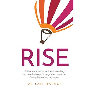 Imagem de Rise: The Science and Practice of Creating and Developing Your Cognitive Resources for Resilience and Wellbeing