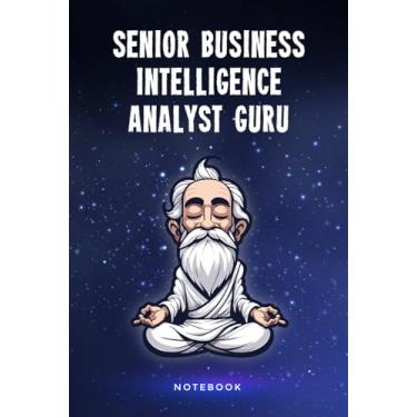 Imagem de Senior Business Intelligence Analyst Guru Notebook: Customized 100 Page Lined Journal Gift For A Busy Senior Business Intelligence Analyst