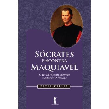 Imagem de Livro - Sócrates Encontra Maquiavel
