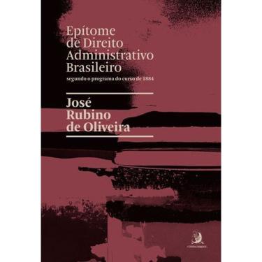 Imagem de Epítome de Direito Administrativo Brasileiro - Segundo o Programa do Curso de 1884 - 01Ed/23