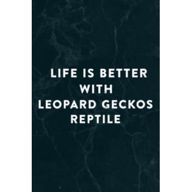 Imagem de Funny Lizard Life Is Better With Leopard Geckos Reptile Joke Family Notebook Planner: Leopard Geckos Reptile, Halloween, Thanksgiving, New years, ... adults, teens, kids, boys, girls,Do It All