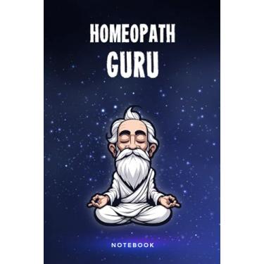 Imagem de Homeopath Guru Notebook: Customized 100 Page Lined Notepad Journal Gift For A Busy Homeopath : Much Better Than A Throw Away Greeting Or Birthday Card.