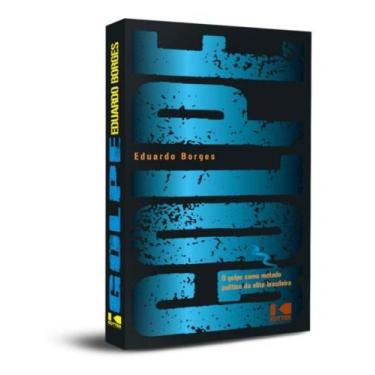 Imagem de Golpe - o golpe como método político da elite brasileira - KOTTER EDIT