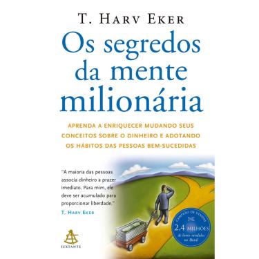 Imagem de Livro - Os Segredos da Mente Milionária: Aprenda a Enriquecer Mudando Seus Conceitos Sobre o Dinheiro e Adotando os Hábitos das Pessoas Bem-Sucedidas
