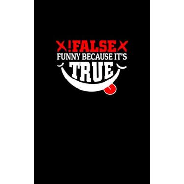 Imagem de !false, funny because it's true: Fun and Nerdy notepad, show your humorous side, hacker/network/sysadmin/geeky pocket size notepad