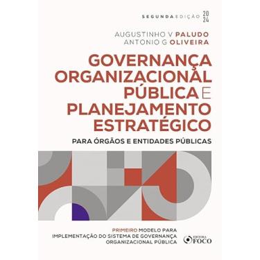 Imagem de Governança Organizacional Pública e Planejamento Estratégico - 2ª Ed - 2024: Para Órgãos e Entidades Públicas