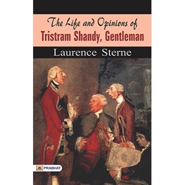 Imagem de The Life and Opinions of Tristram Shandy, Gentleman by Laurence Sterne: A Classic Satirical Novel (English Edition)