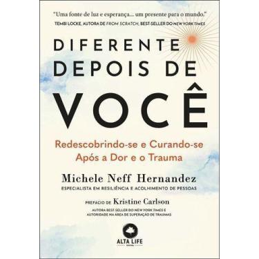 Imagem de Diferente Depois de Você - Redescobrindo-Se e Curando-Se Após a Dor e 