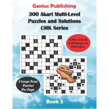 Imagem de 300 Akari Multi-Level Puzzles and Solutions CMK Series Book 2: Large Print Games that use a Mix of Grids Designs & All Ranges of Difficulties