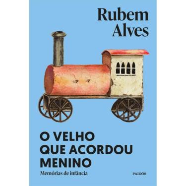 Imagem de O velho que acordou menino: Nova edição (Biblioteca Rubem Alves)