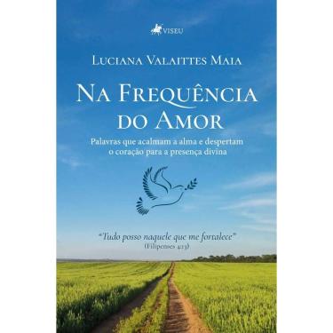 Imagem de Na frequência do amor: Palavras que acalmam a alma e despertam o coração para a presença divina