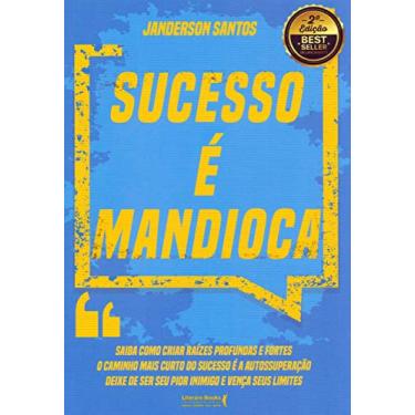 Imagem de Sucesso é mandioca!: saiba como criar raízes profundas e fortes