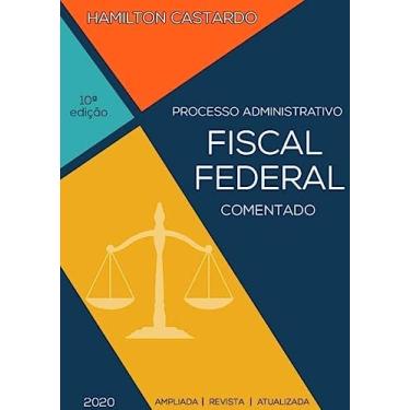 Imagem de Processo Administrativo Fiscal Federal Comentado Edicao Especial 2020
