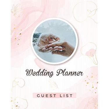 Imagem de Wedding Planner Guest List: Large Wedding Planner & Organizer -120 Pages (Name, Addresse, Telephone Number, E-mail, Gift)