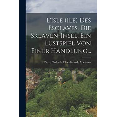 Imagem de L'isle (ile) Des Esclaves. Die Sklaven-insel. Ein Lustspiel Von Einer Handlung...