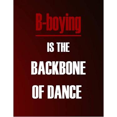 Imagem de B-boying is The Backbone of Dance: B-boying Teacher Hourly Weekly Monthly Lesson Planner. Dance teacher Organizer Agenda for Class Planning. Dancing teacher gift, weekly lesson plan.