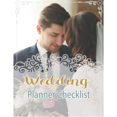 Imagem de Wedding Planner Checklist: Wedding Planner: Complete Wedding Planning Notebook & Organizer with Checklists Budget Planner, Worksheets, Journal Pages wedding planning book