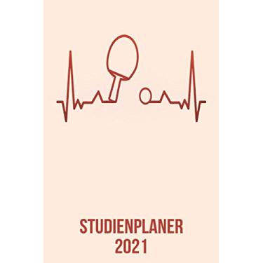 Imagem de Studienplaner 2021: DIN A5 Kalender von 01/2021-12/2021 1 Tag = 1 Seite mit großem Tageskalender und großartiger Übersicht. Monatsübersicht, ... / Ping Pong Tischtennis heartbeat herzschlag