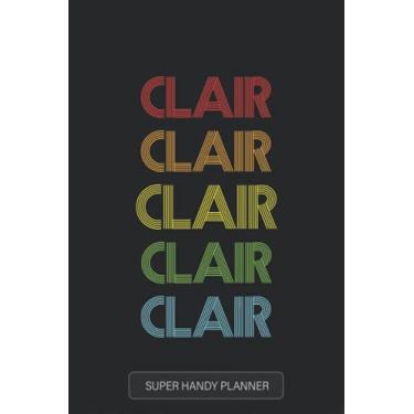 Imagem de Clair: Clair Name Custom Gift Planner Calendar Notebook Journal
