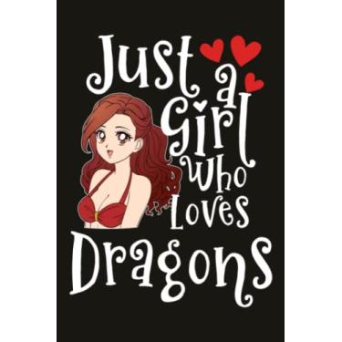 Imagem de Dragons Notebook Planner - Just A Girl Who Loves Dragons: Lined Journal, 6x9 inch, over 100 pages,Schedule,Personal Budget,Budget Tracker,Hourly