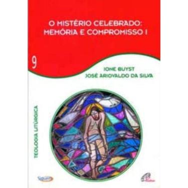 Imagem de o Mistério Celebrado - Memória e Compromisso i - Vol 9 - Teologia Litúrgica