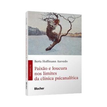 Imagem de Paixão e Loucura nos Limites da Clínica Psicanalítica - Blucher