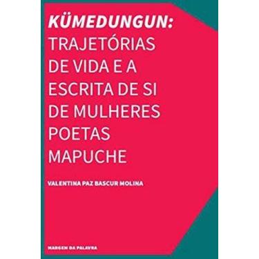 Imagem de Kumedungun: Trajetorias de Vida e a Escrita de Si de Mulheres Poetas M