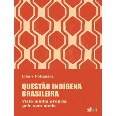 Imagem de Questão Indígena Brasileira - Visto Minha Própria Pele Sem Medo Sortid