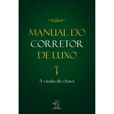 Imagem de Manual Do Corretor De Luxo - A Virada De Chave