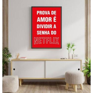 Imagem de Quadro Prova De Amor - Senha Do Netflix 24X18Cm