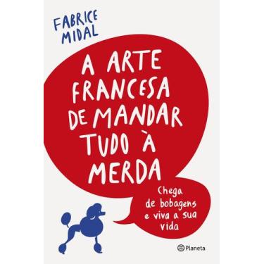 Imagem de Livro - A arte francesa de mandar tudo à merda