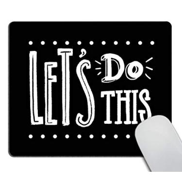 Imagem de Smooffly Let's do This Motivational Quote Cute Rectangle Mouse Pad Antiderrapante Borracha Gaming Mouse Pad Retangular Mouse Pads para Computadores e Laptop