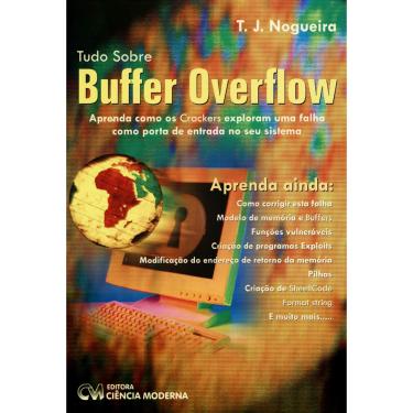 Imagem de Livro - Tudo Sobre Buffer Overflow - T. J. Nogueira