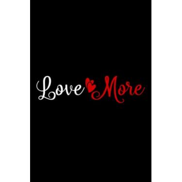 Imagem de Valentine's Day Love More: Valentines Day Gifts For Him, From Her, Funny Personalized Unique Valentines Day gifts Notebook Journal, Valentine's Day ... Gift card, Gift from husband For wife