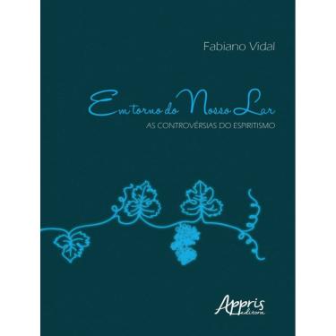 Imagem de Em Torno Do Nosso Lar: As Controversias Do Espiritismo