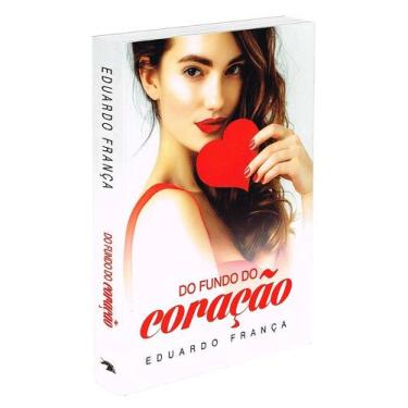 Imagem de Do Fundo do Coração - Romance de Eduardo França - VIDA E CONSCIENCIA
