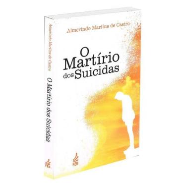Imagem de O Martírio dos Suicidas - Livro sobre Espiritismo - FEB