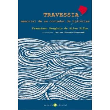 Imagem de Travessia - Memorial de um Contador de Histórias - SEMENTE EDITORIAL L