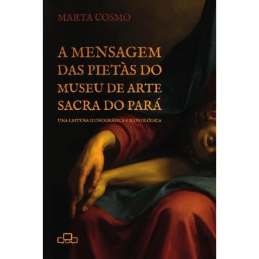 Imagem de A mensagem das Pietàs do Museu de Arte Sacra do Pará : Uma leitura iconográfica e iconológica
