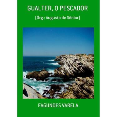 Imagem de Gualter, O Pescador: (Org: Augusto De Senior)