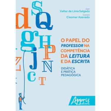 Imagem de Papel Do Professor Na Competencia Da Leitura E Da Escrita, O