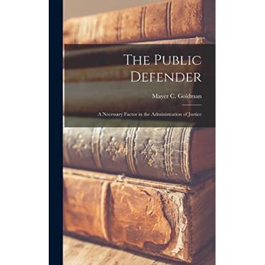 Imagem de The Public Defender: A Necessary Factor in the Administration of Justice